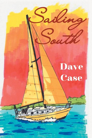 Sailing South - Dave Case