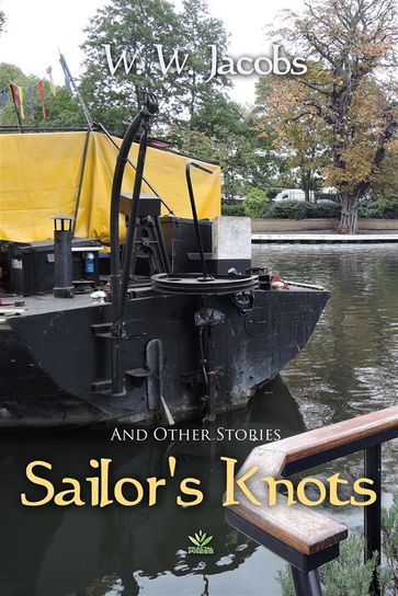Sailor's Knots and Other Stories - W. W. Jacobs