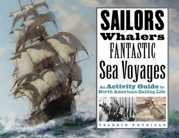 Sailors, Whalers, Fantastic Sea Voyages - Valerie Petrillo