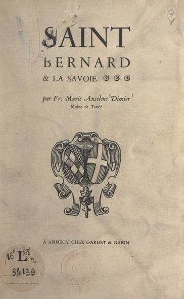 Saint Bernard et la Savoie - Marie Anselme Dimier