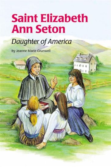 Saint Elizabeth Ann Seton - Jeanne Marie