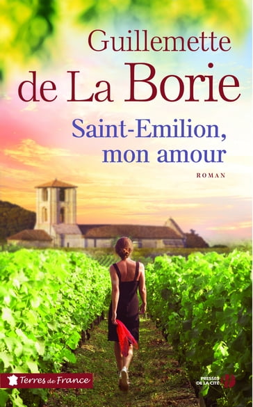 Saint-Emilion, mon amour - Guillemette de La Borie