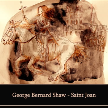 Saint Joan - George Bernard Shaw