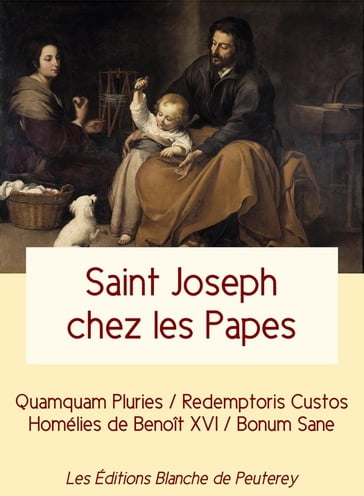 Saint Joseph chez les Papes - Benoit Xv - Benoit Xvi - Jean Paul Ii - Leon Xiii