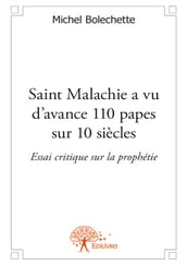 Saint Malachie a vu d avance 110 papes sur 10 siècles