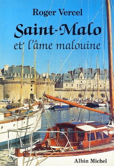 Saint-Malo et l'âme malouine - Roger Vercel
