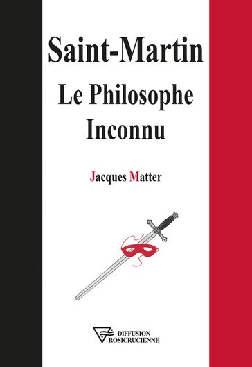 Saint-Martin - Le Philosophe Inconnu - Jacques Matter