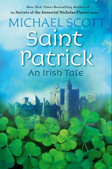 Saint Patrick: An Irish Tale - Scott Michael