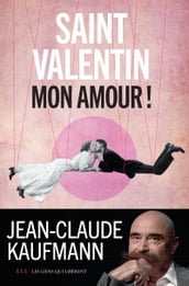 Saint Valentin, mon amour !
