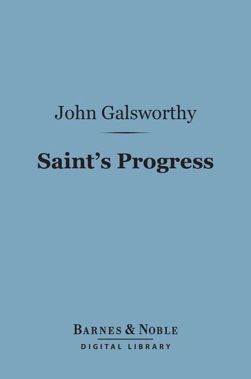 Saint's Progress (Barnes & Noble Digital Library) - John Galsworthy