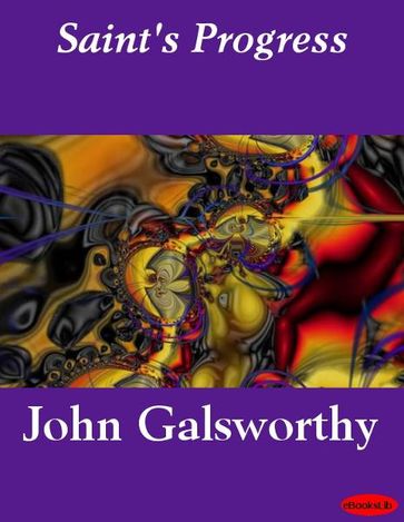 Saint's Progress - John Galsworthy