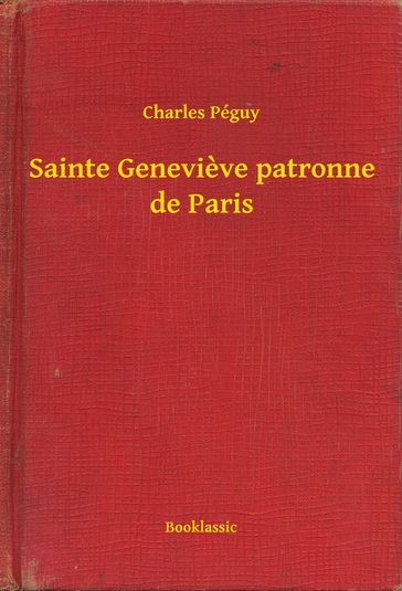 Sainte Genevieve patronne de Paris - Charles Péguy