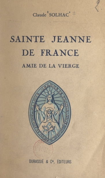 Sainte Jeanne de France - Claude Solhac