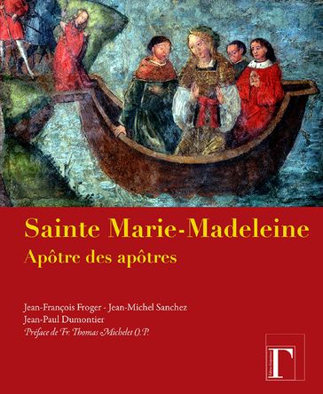 Sainte Marie-Madeleine - Jean-François Froger - Jean-Michel Sanchez