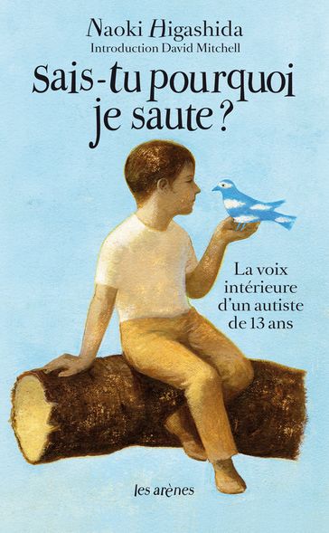 Sais-tu pourquoi je saute ? - Naoki Higashida