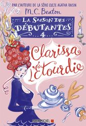 La Saison des débutantes - tome 4 - Clarissa l étourdie