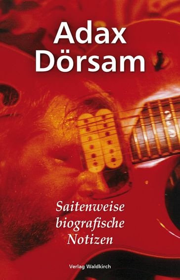 Saitenweise biografische Notizen - Adax Dorsam