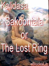 Sakoontala or The Lost Ring