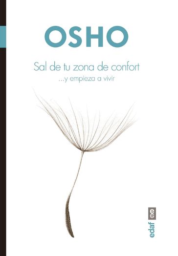 Sal de tu zona de confort. Y empieza a vivir - Osho