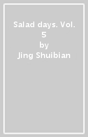 Salad days. Vol. 5