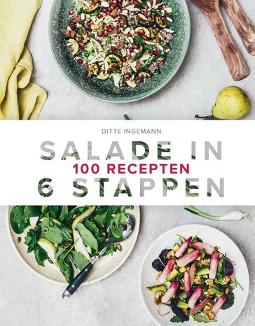 Salade in 6 stappen - Ditte Ingemann