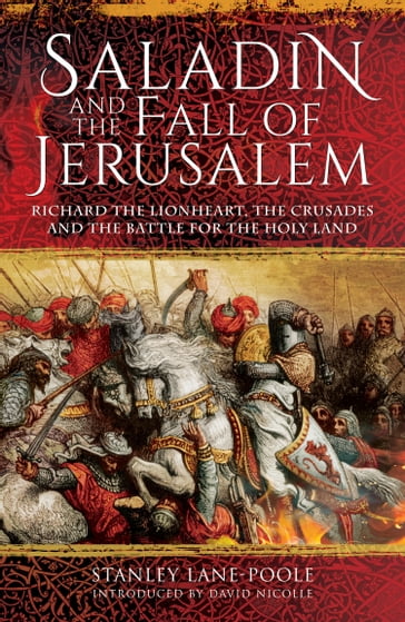 Saladin and the Fall of Jerusalem - David Nicolle - Stanley Lane-Poole