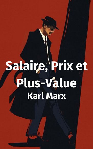 Salaire, Prix et Plus-Value - Karl Marx
