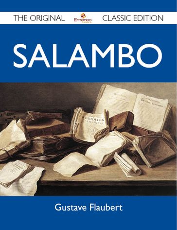 Salambo - The Original Classic Edition - Gustave Flaubert