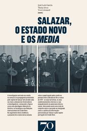 Salazar, o Estado Novo e os media