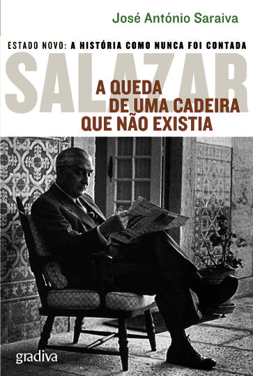 Salazar - A Queda de uma Cadeira que Não Existia - José António Saraiva