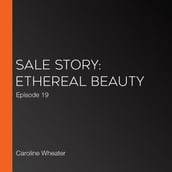 Sale Story: Ethereal Beauty