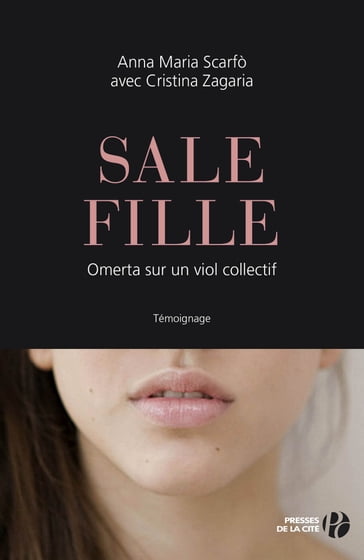 Sale fille - Omerta sur un viol collectif - Anna Maria SCARFO - Cristina Zagaria