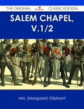 Salem Chapel, v.1/2 - The Original Classic Edition