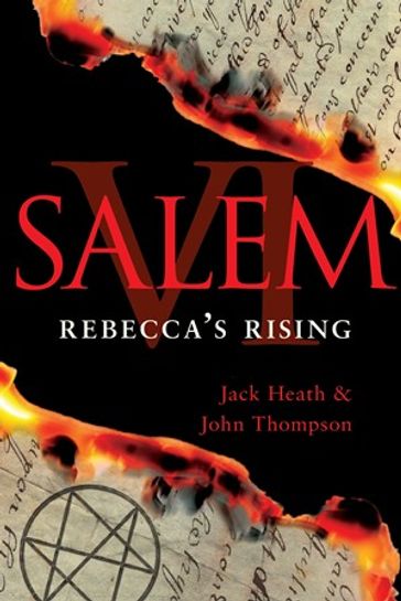 Salem VI: Rebecca's Rising - Jack Heath - John Thompson