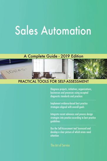 Sales Automation A Complete Guide - 2019 Edition - Gerardus Blokdyk