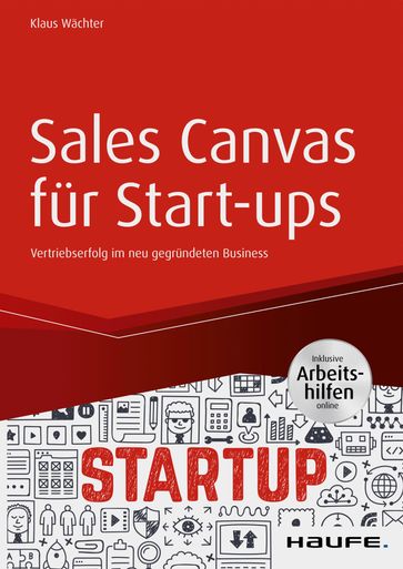 Sales Canvas für Start-ups inkl. Arbeitshilfen online - Klaus Wachter