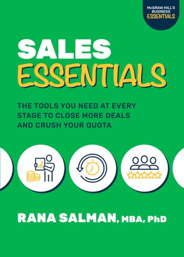 Sales Essentials: The Tools You Need at Every Stage to Close More Deals and Crush Your Quota - Rana Salman