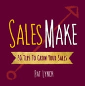 Sales Make: 50 Tips to Grow Your Sales