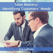 Sales Mastery: Identifying Customers  Needs