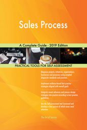 Sales Process A Complete Guide - 2019 Edition