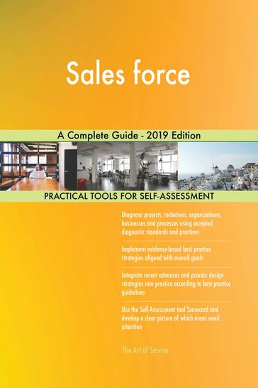 Sales force A Complete Guide - 2019 Edition - Gerardus Blokdyk