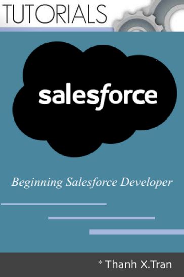 Salesforce: Beginning Salesforce Developer - Thanh X.Tran