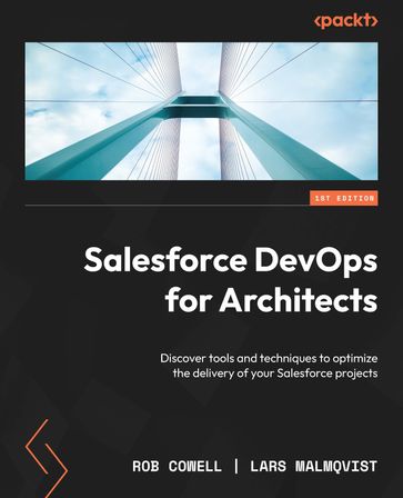 Salesforce DevOps for Architects - Rob Cowell - Lars Malmqvist