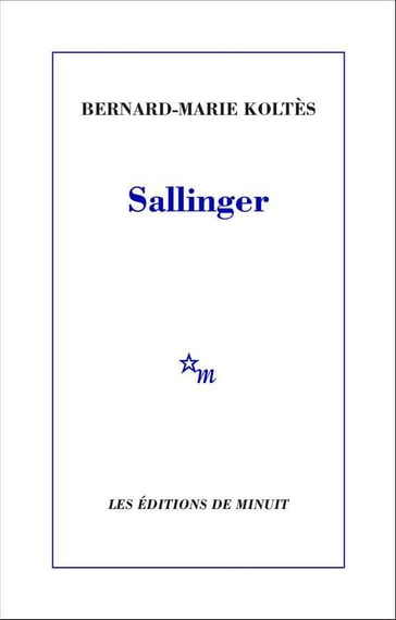 Sallinger - Bernard-Marie Koltes
