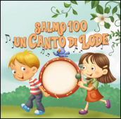 Salmo 100. Un canto di lode. Leggiamo la Bibbia