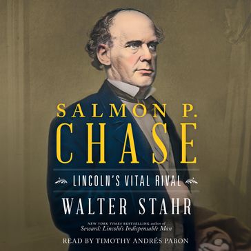 Salmon P. Chase - Walter Stahr