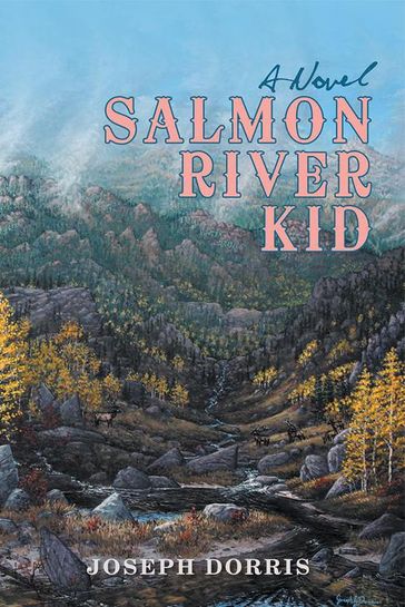 Salmon River Kid - Joseph Dorris