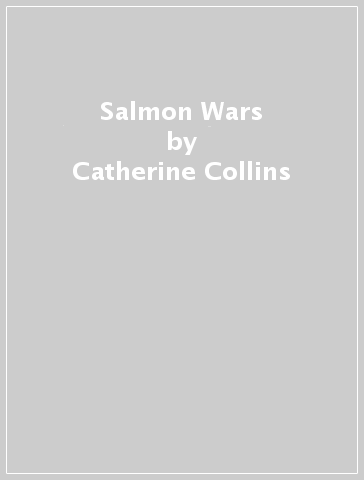 Salmon Wars - Catherine Collins - Douglas Frantz