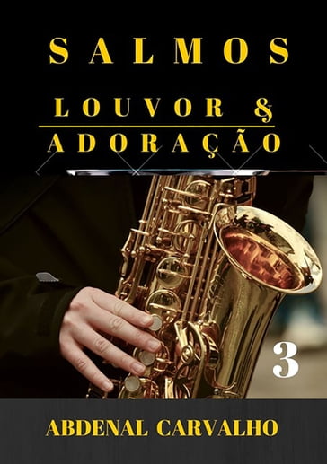 Salmos - Louvor E Adoração - Volume 3 - abdenal Carvalho