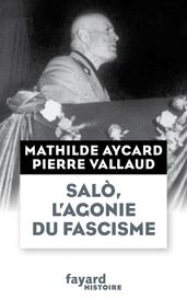 Salò, l agonie du fascisme